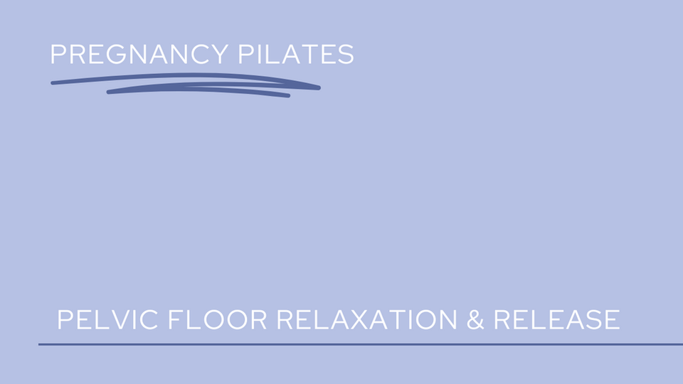 Pilates Physio: Pelvic Floor Relaxation and Release
